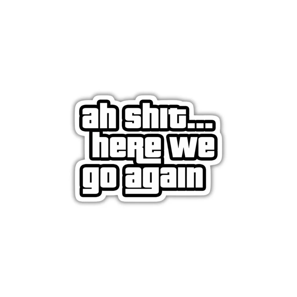 AH Shit GTA SA design sticker with crisp high-quality printing, durable finish and zero-residue removal by Drache