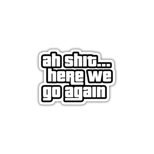AH Shit GTA SA design sticker with crisp high-quality printing, durable finish and zero-residue removal by Drache
