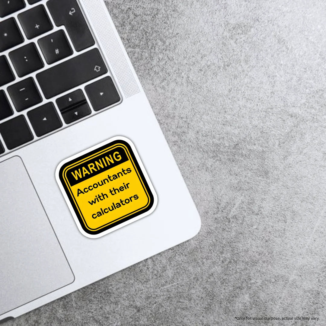 Accountant Warning sticker featuring a bold accounting and finance-themed design, premium printing, waterproof quality and scratch-resistant finish