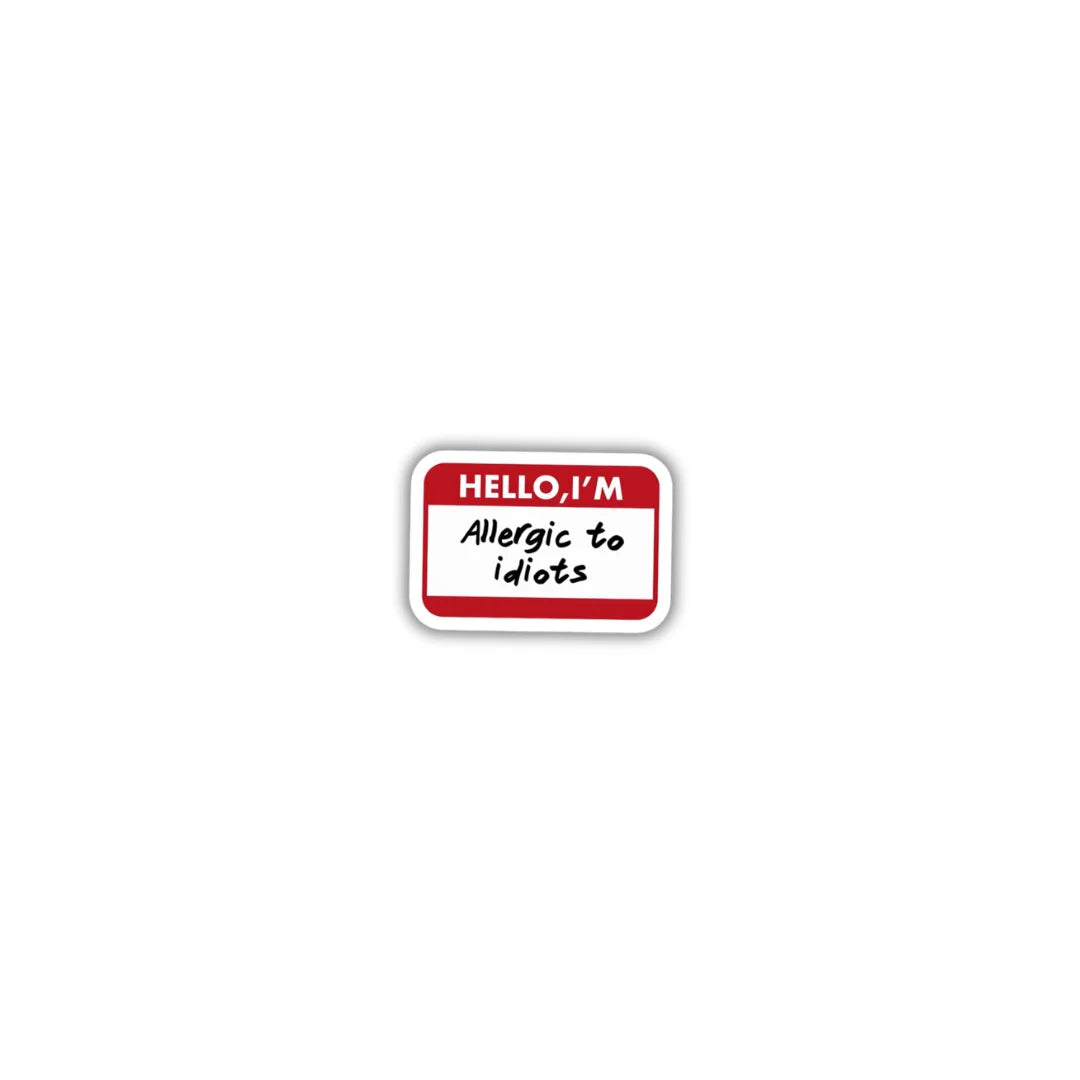 Allergic to Idiots design sticker with stylish high-quality printing, durable finish and zero-residue removal by Drache