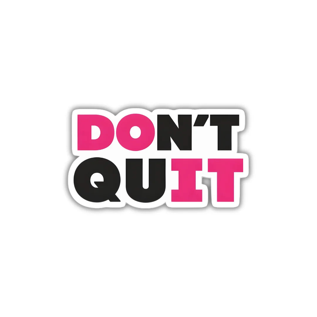 Don’t Quit design sticker with stylish high-quality printing, durable finish and zero-residue removal by Drache