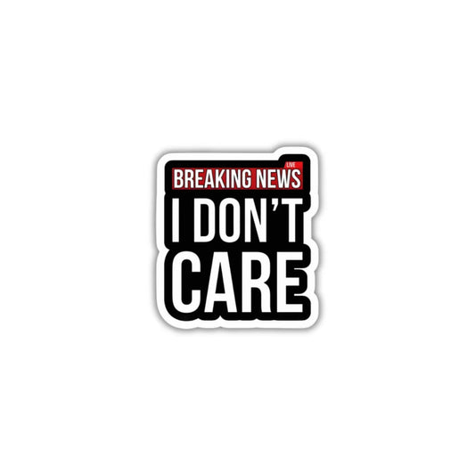 I Don’t Care design sticker with crisp high-quality printing, durable finish and zero-residue removal by Drache