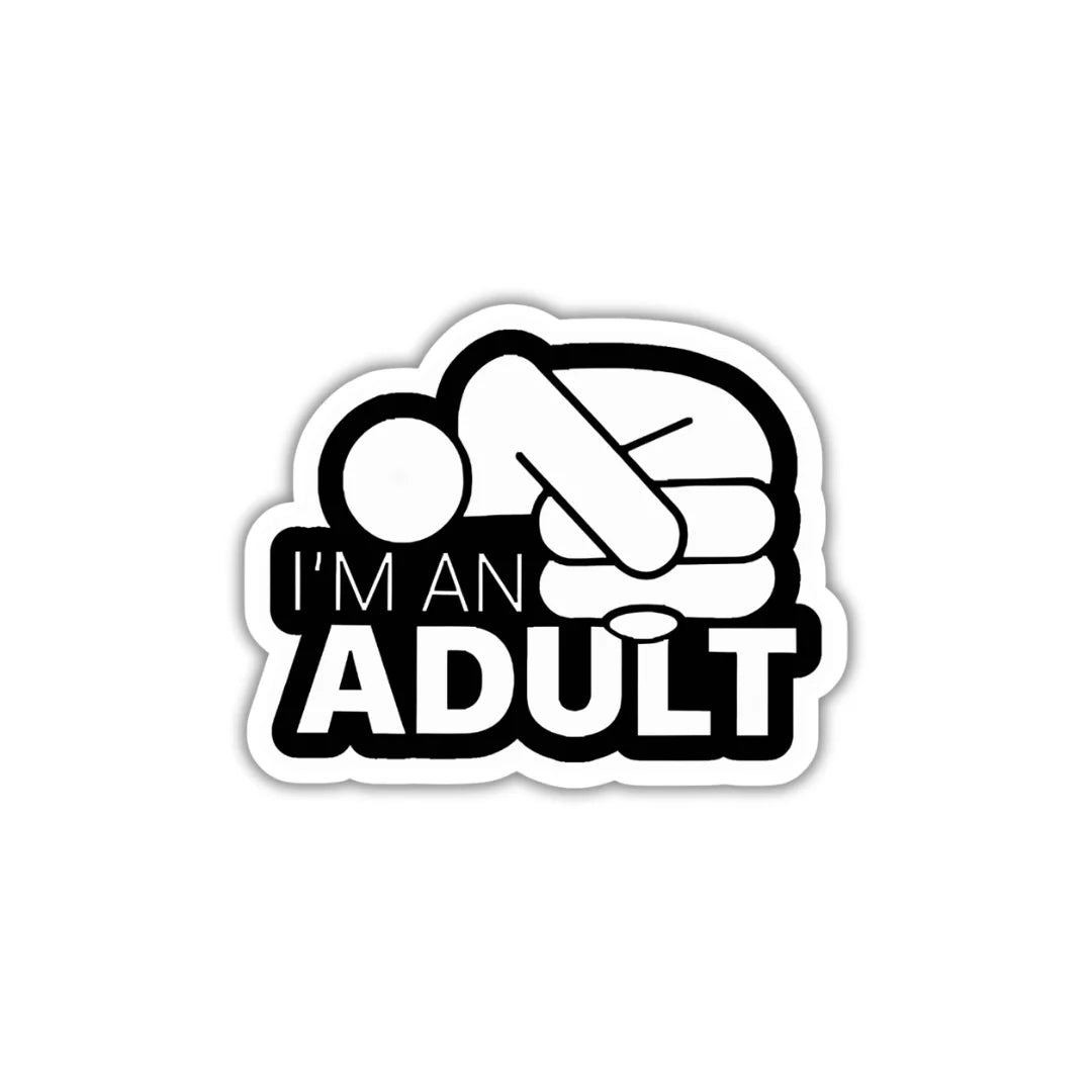 I'm an Adult sticker featuring a bold and humorous adulthood-themed design, premium printing, waterproof quality and scratch-resistant finish