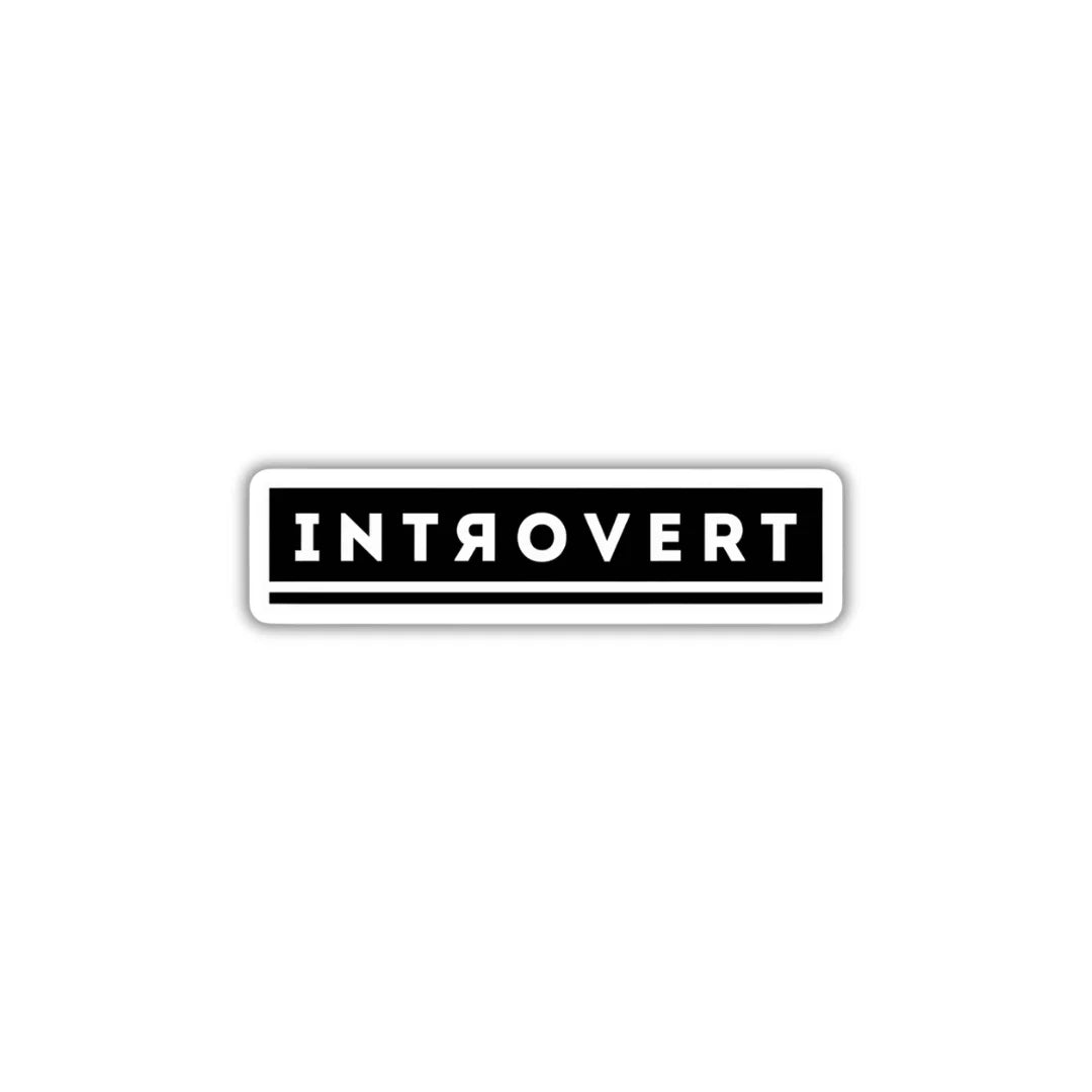 Introvert sticker featuring a bold personality and introvert-themed design, premium printing, waterproof quality and scratch-resistant finish