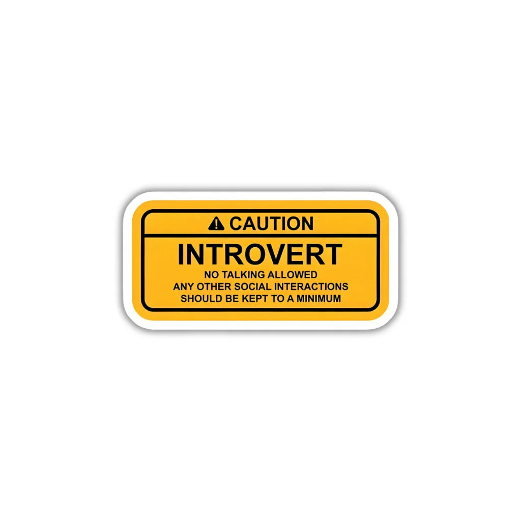 Introvert Warning design sticker with stylish high-quality printing, durable finish and zero-residue removal by Drache