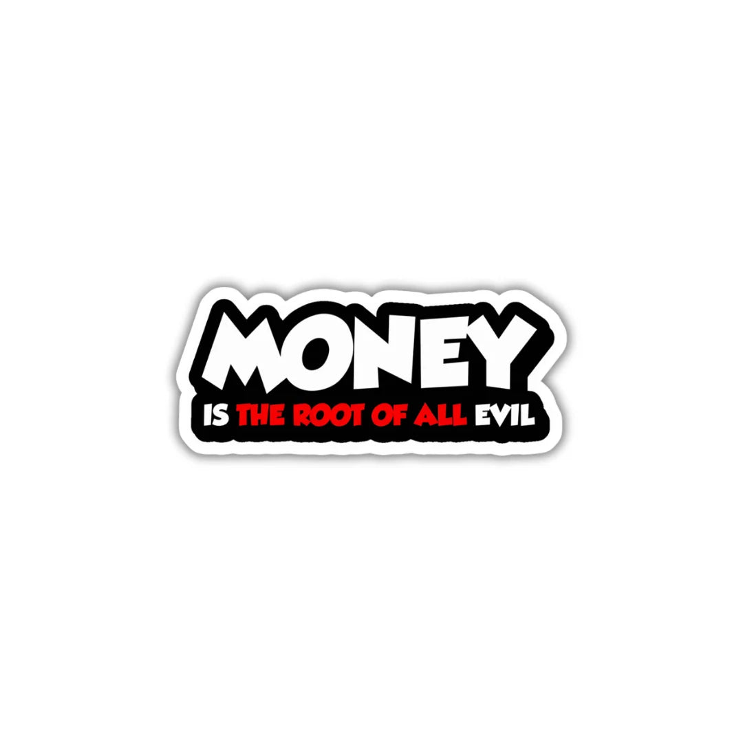 Money Is the Root design sticker with stylish high-quality printing, durable finish and zero-residue removal by Drache