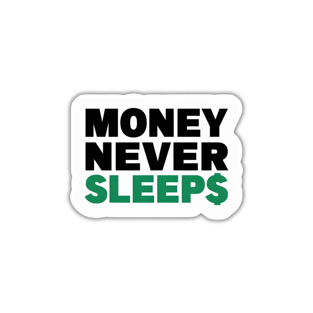 Money Never Sleeps design sticker with stylish high-quality printing, durable finish and zero-residue removal by Drache