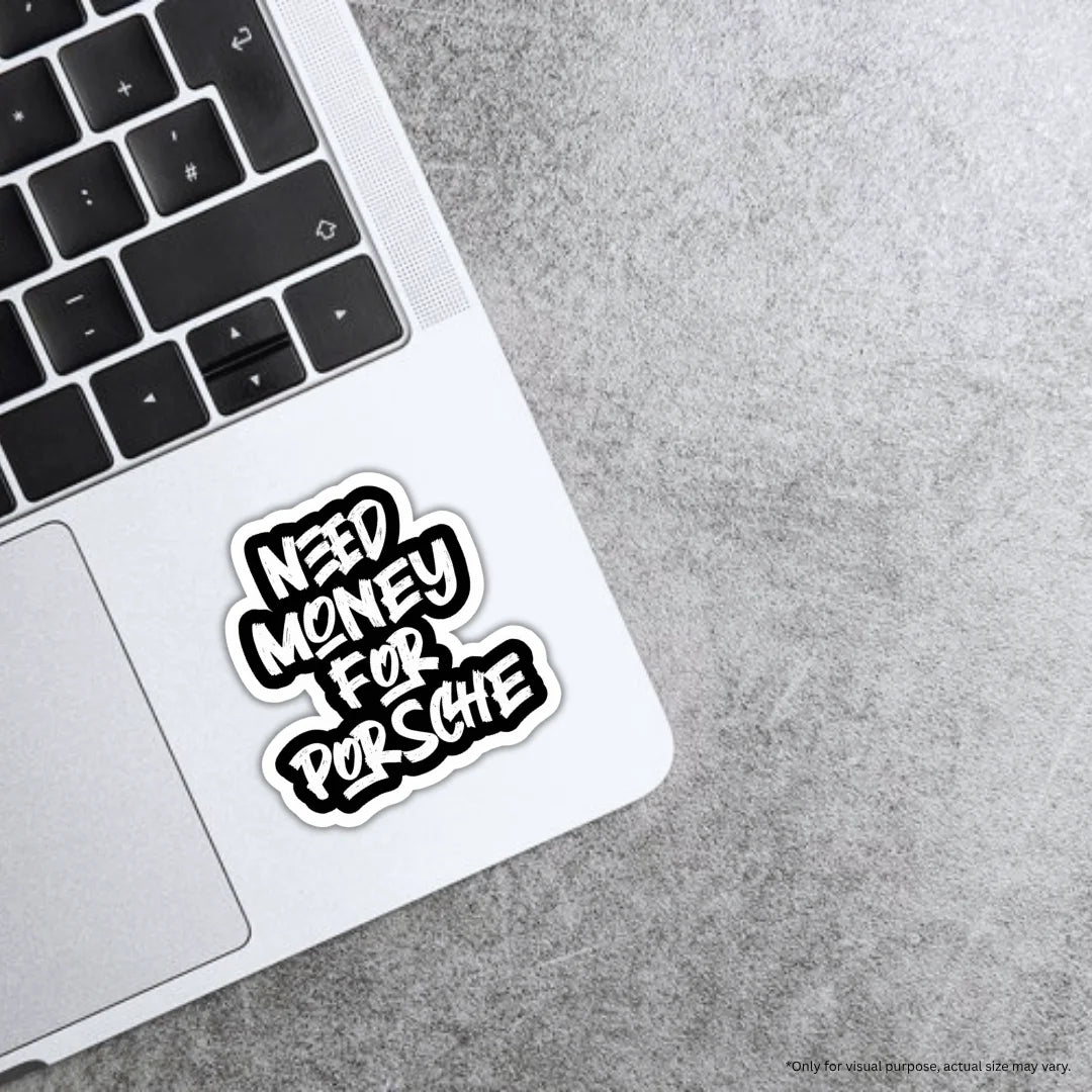 Need Money for Porsche design sticker with high-quality printing, durable finish and zero-residue removal by Drache