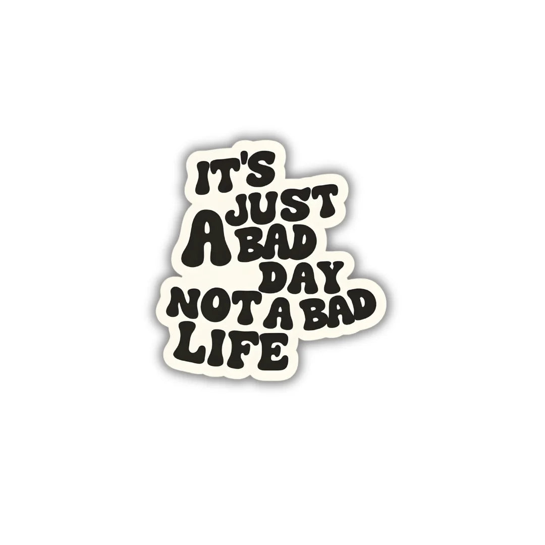 Not a Bad Day quote design sticker with stylish high-quality printing, durable finish and zero-residue removal by Drache