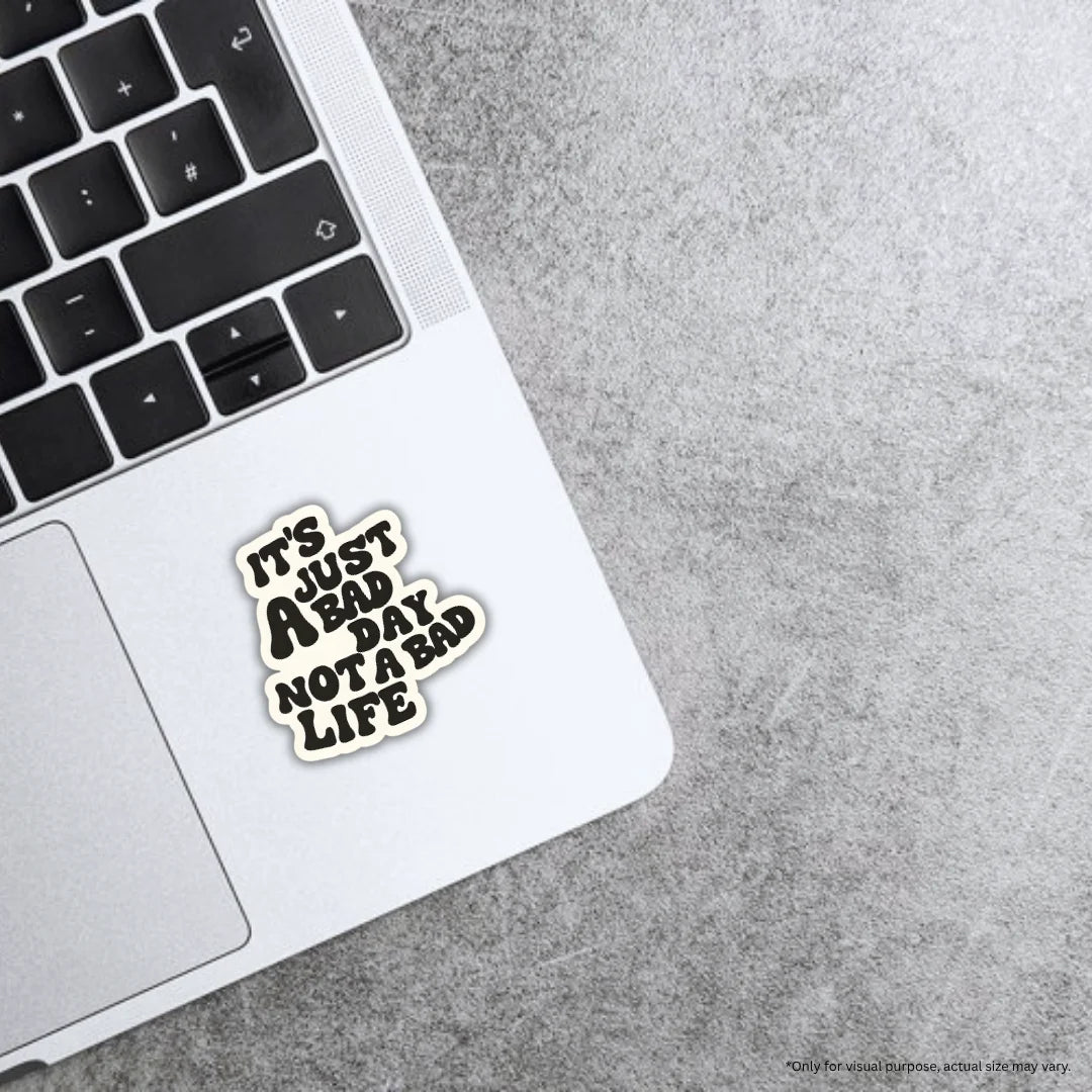 Not a Bad Day quote sticker featuring a positive and uplifting design, premium printing, waterproof quality and scratch-resistant finish