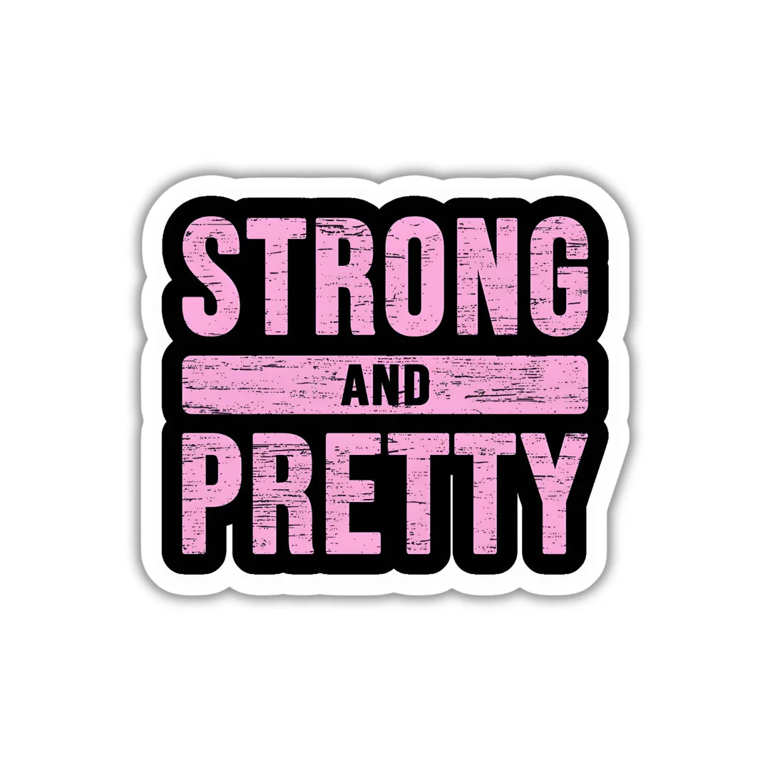 Strong & Pretty design sticker with stylish high-quality printing, durable finish and zero-residue removal by Drache