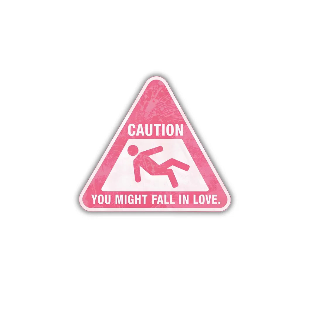 You Might Fall in Love Warning design sticker with stylish high-quality printing, durable finish and zero-residue removal by Drache